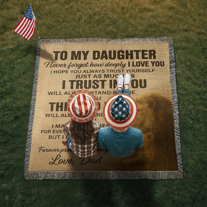 To My Daughter- Never Forget-Heirloom Artwork Woven Blanket